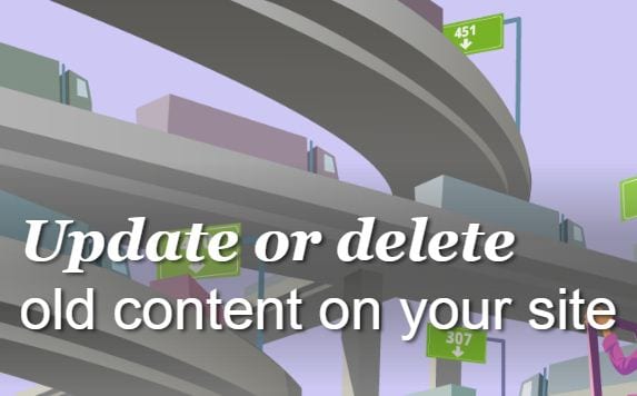 Actualice o elimine contenido antiguo en su sitio